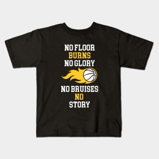 No Floor Burns No Glory No Bruises No Story Kids T-Shirt